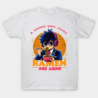 A Gamer Who Loves Ramen And Anime Japanese Manga Noodle Food T-Shirt